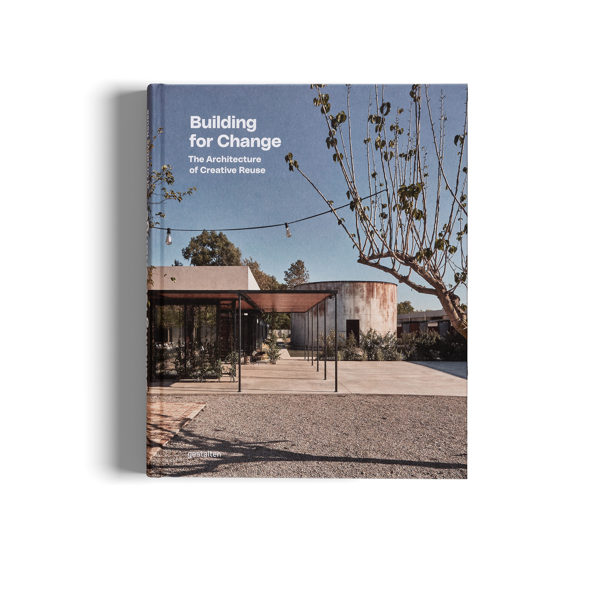 Building for Change - The Architecture of Creative Reuse by Ruth Lang and gestalten