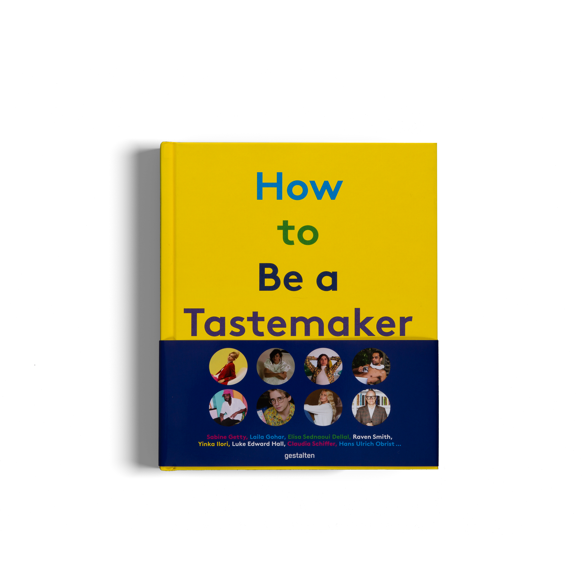 How to be a Tastemaker by gestalten and Semaine Magazine