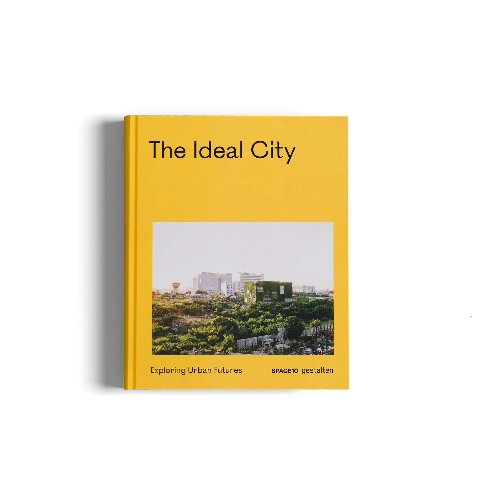 The Ideal City - Exploring Urban Futures by SPACE10 and gestalten