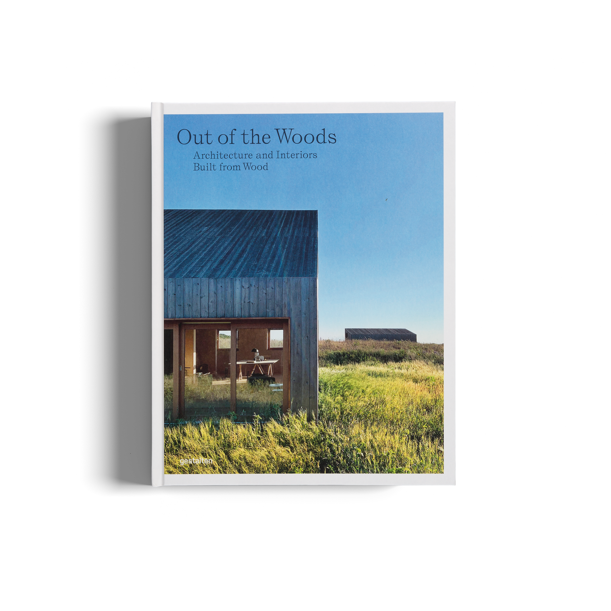 Out of the Woods Architecture and Interiors Built from Wood by gestalten