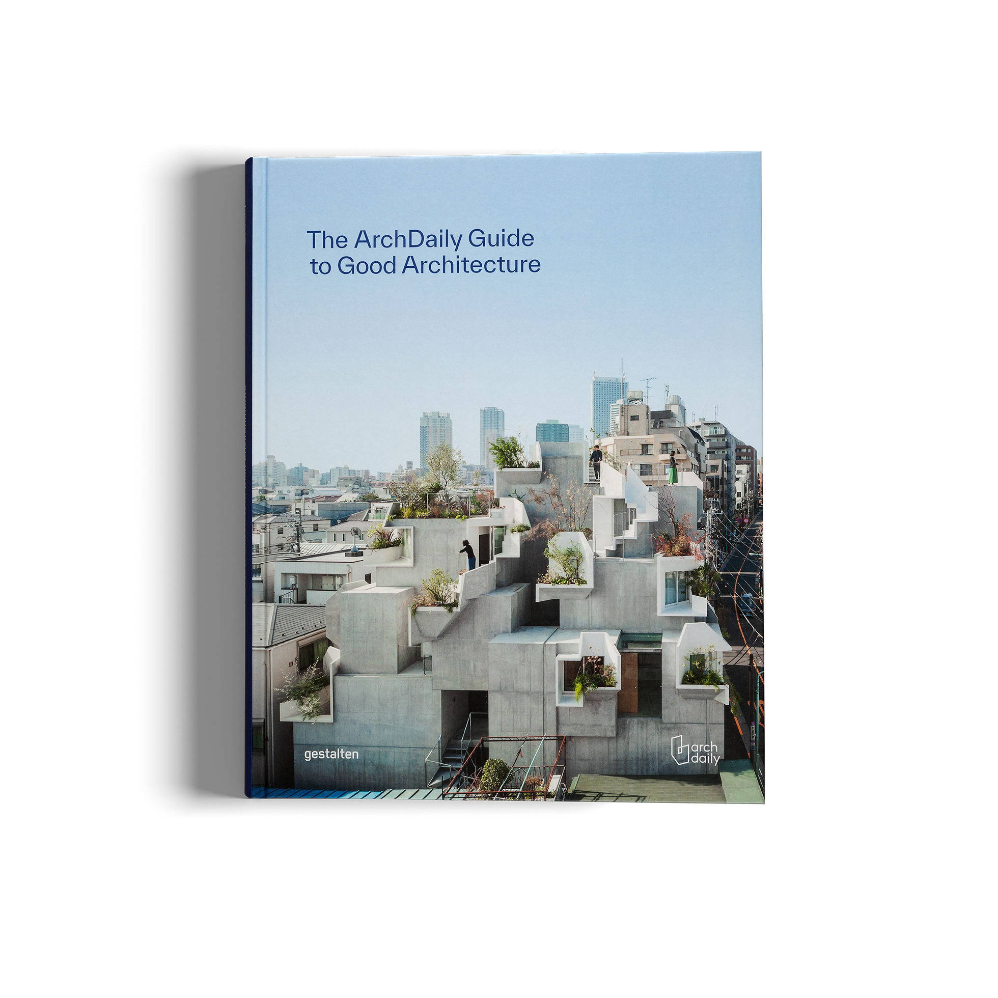 The ArchDaily Guide to Good Architecture - The Now and How of Built Environments