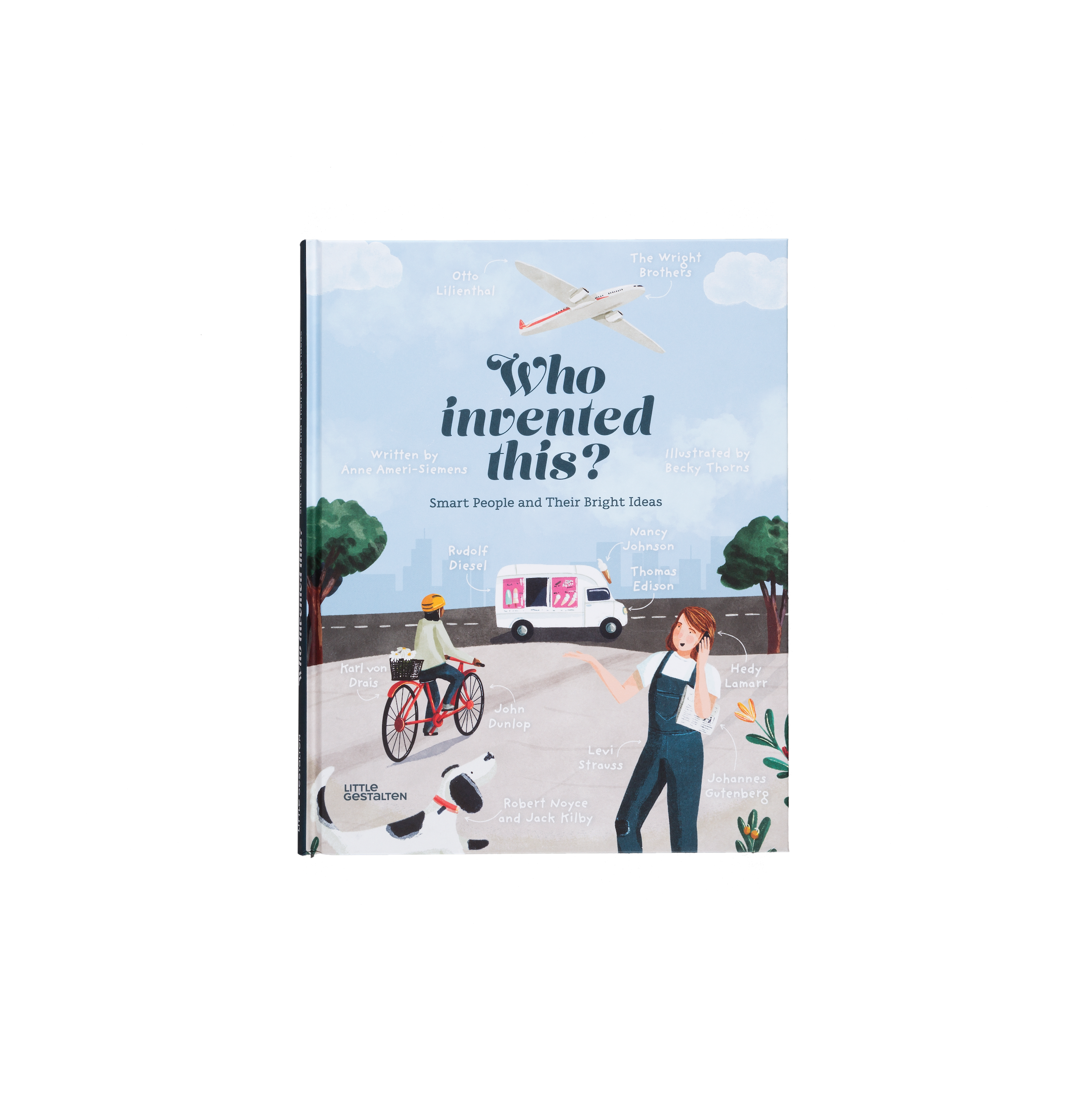 Who Invented this? - Smart People and Their Bright Ideas by Little Gestalten