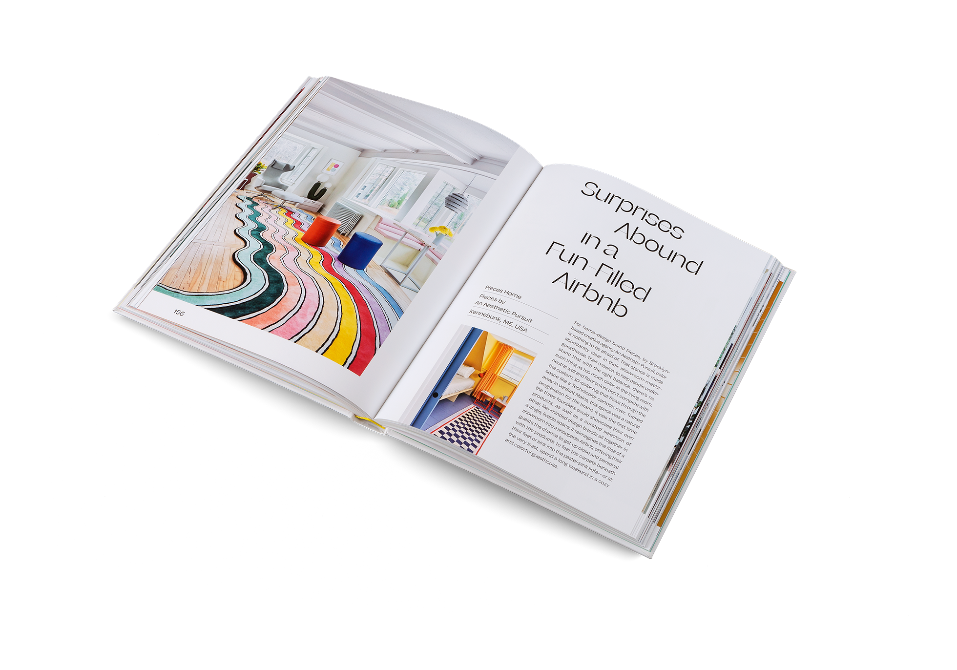 For home-design brand Pieces, by Brooklyn-based creative agency An Aesthetic Pursuit, color is nothing to be afraid of. That stance is made abundantly clear in their showroom-meets-guest-house in Maine. Their mission: to help people understand that with the right balance, there’s no such thing as too much color. In the living room, neutral wall and floor colors don’t compete with the custom, 10-color rug that flows through the space like a Technicolor cartoon river.