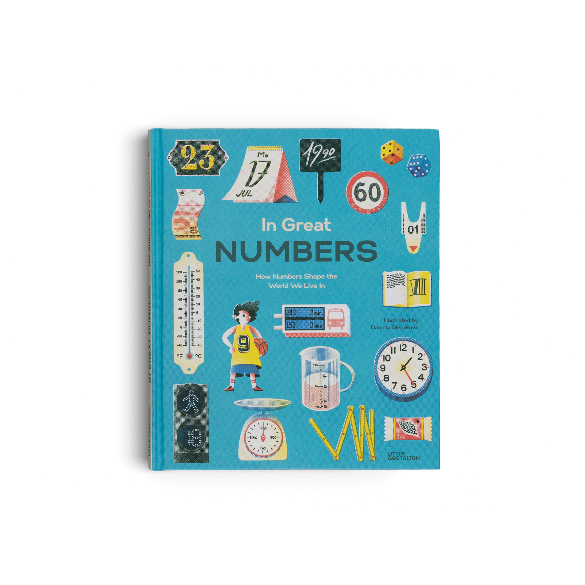 In Great Numbers How Numbers shape the world we live in by Little Gestalten