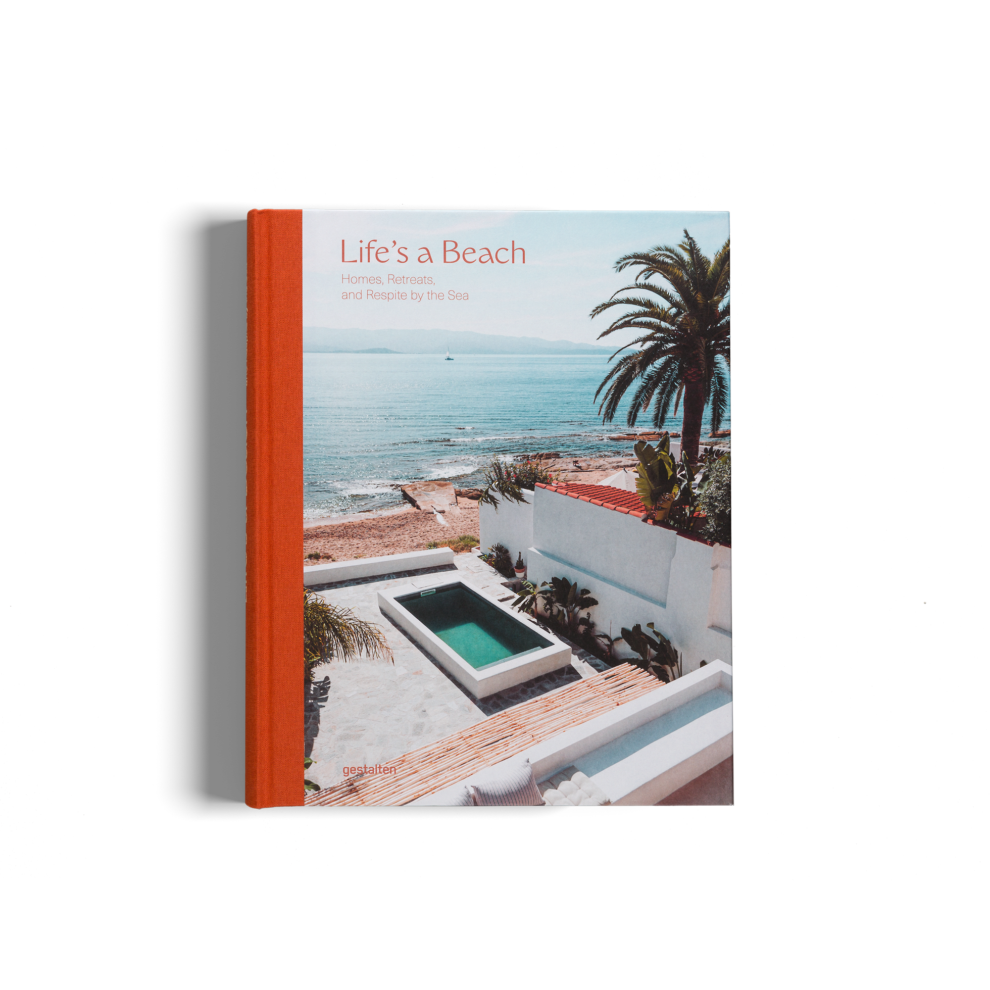Life's a Beach - Homes, Retreats, and Respite by the Sea, a book by gestalten