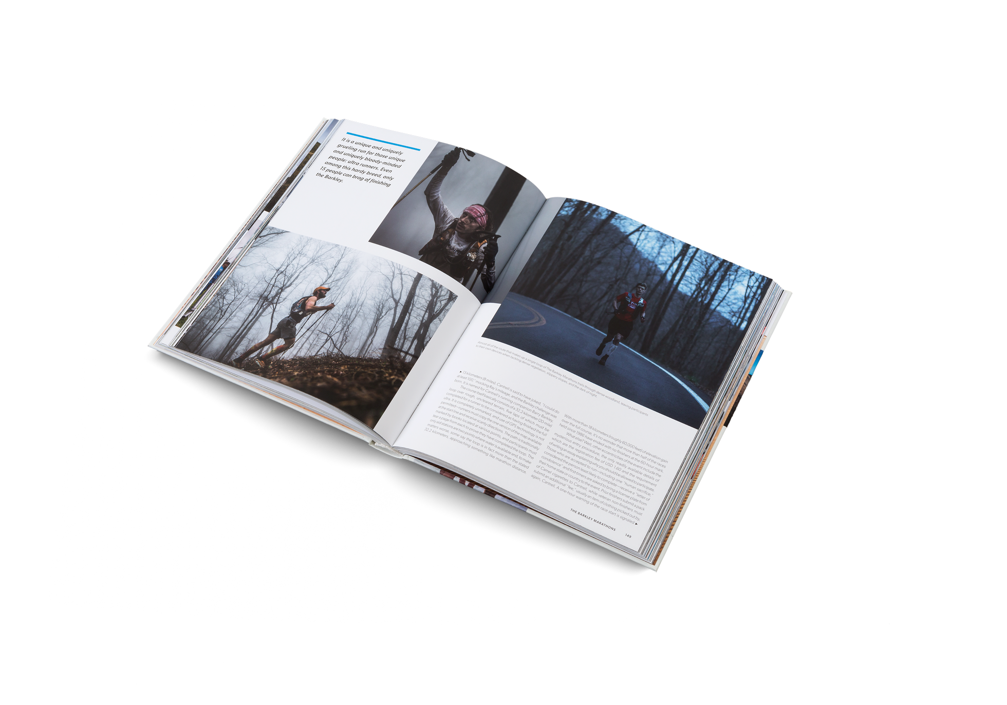 It is a unique and uniquely grueling run for those unique and uniquely bloody-minded people: ultra runners. Even among this hardy breed, only 15 people can brag of finishing the Barkley Marathons.