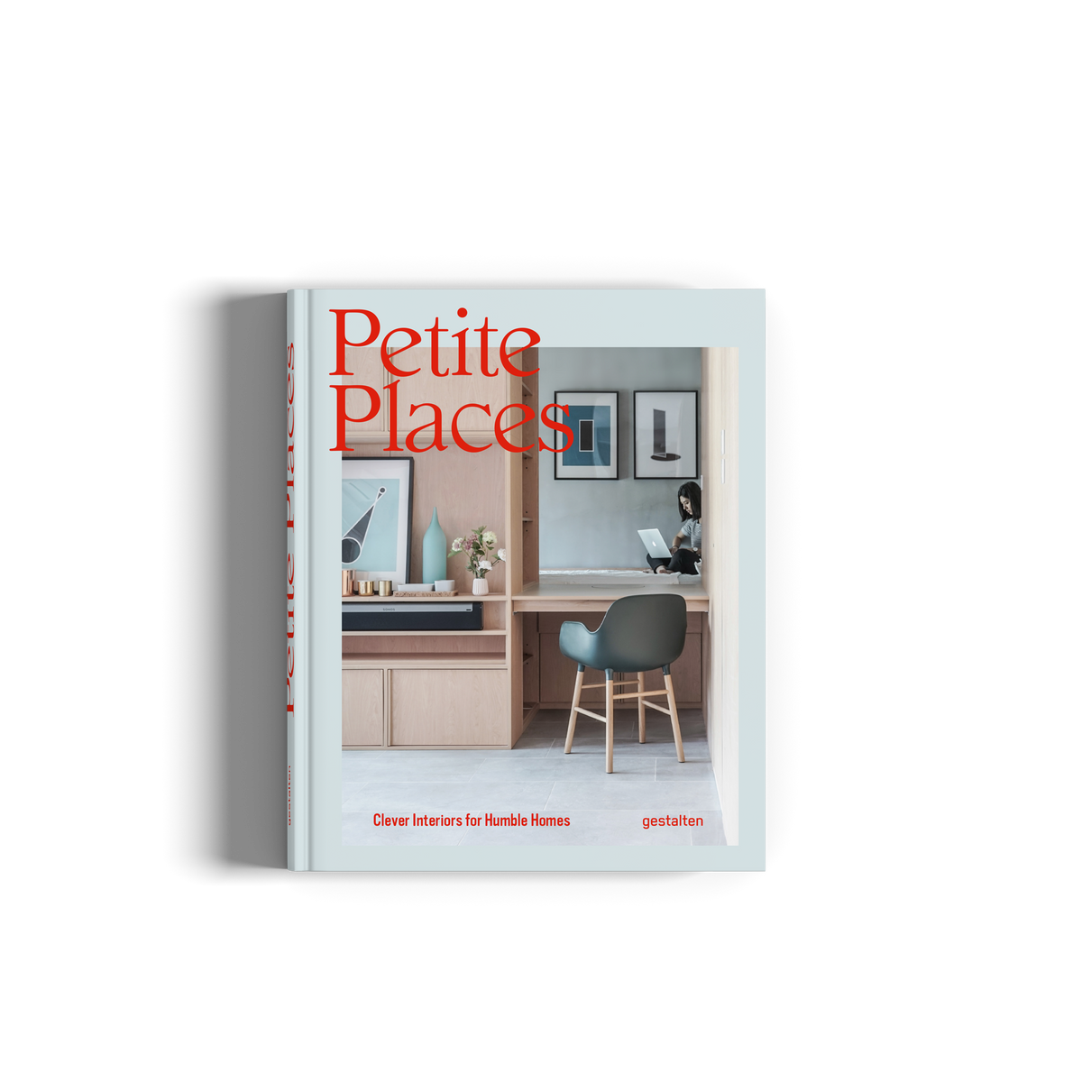 アート・デザイン・音楽 Petite Places Petite Places - Clever Interiors for Humble Homes