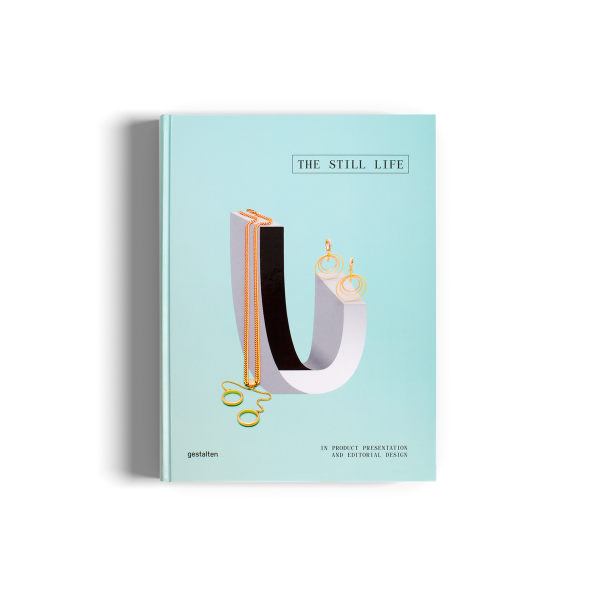 アート・デザイン・音楽 The Still Life: In Product Presentation The_still_life_gestalten_book_