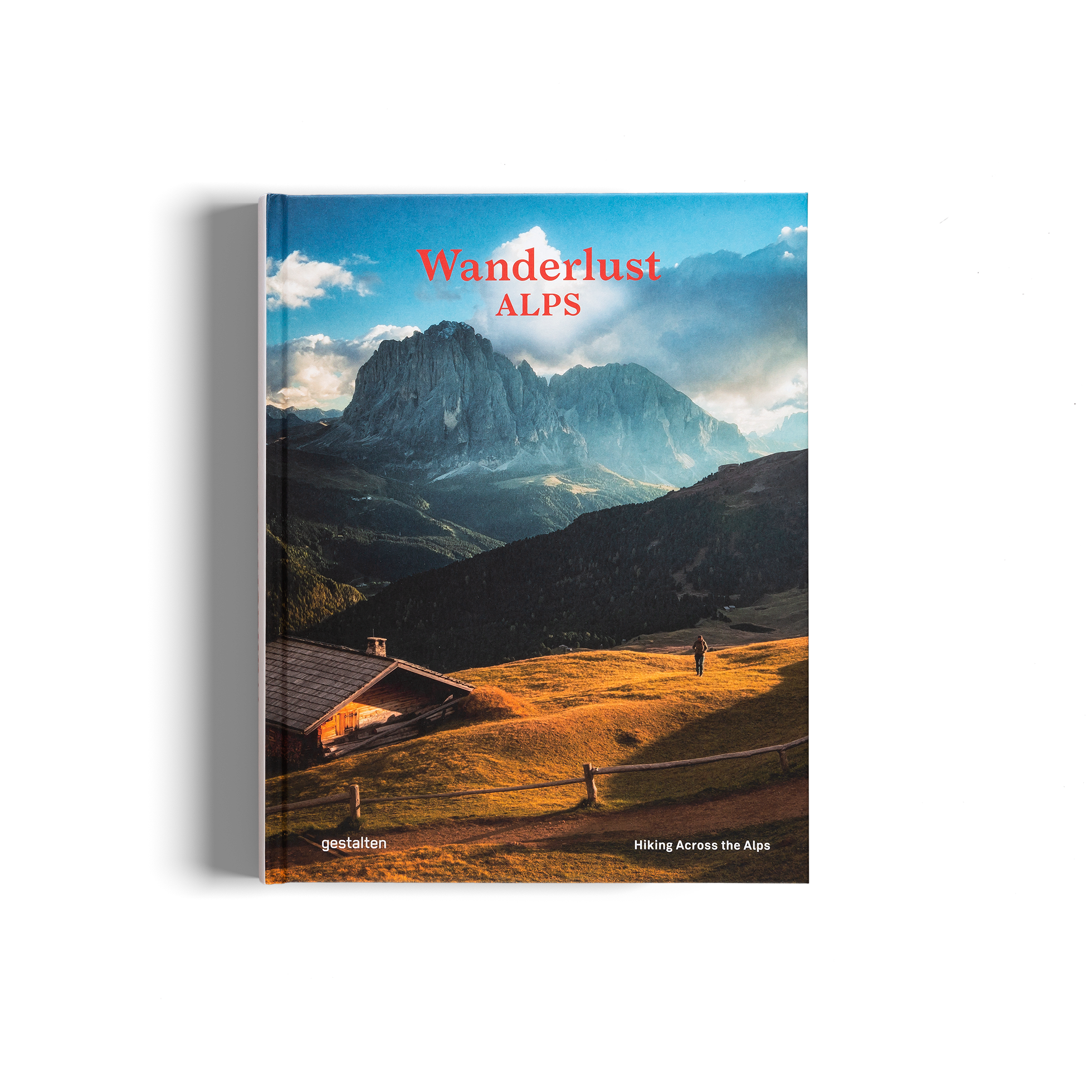 Hiking Across the Alps with Wanderlust Alps by gestalten and Alex Roddie