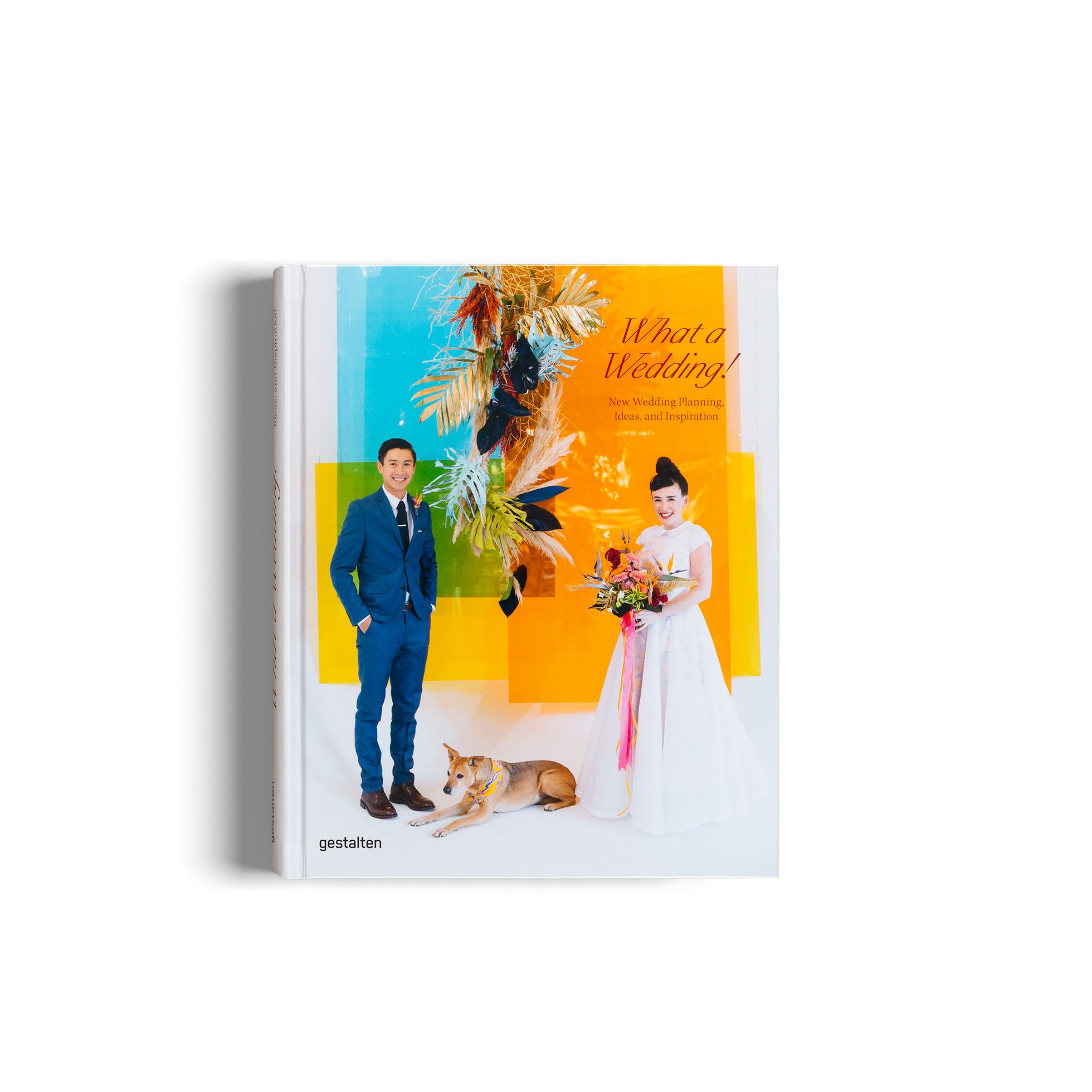 What a Wedding! is a book about new wedding planning, ideas and inspiration by gestalten